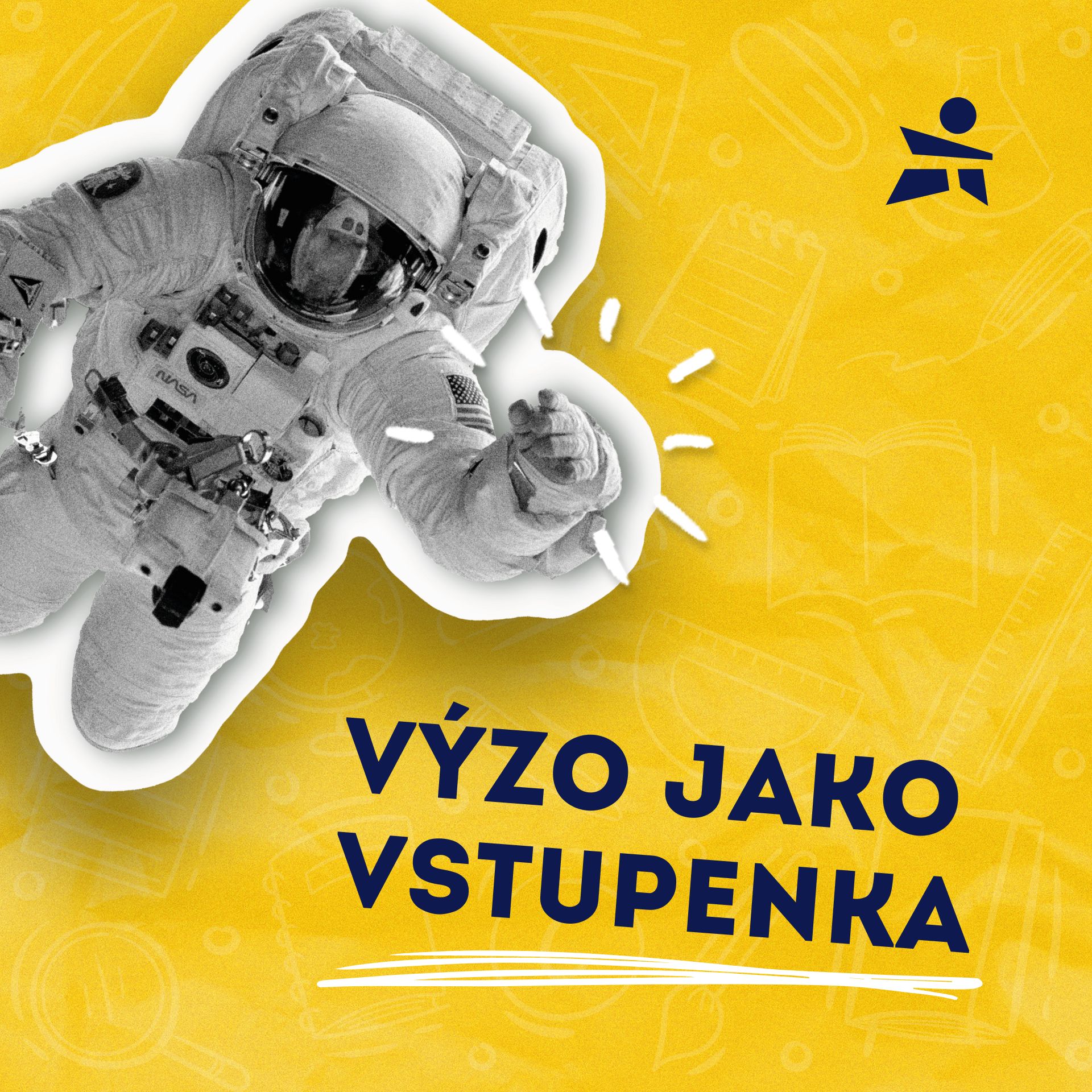 Výzo jako vstupenka